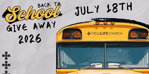 New Life Church - Back to School Giveaway 2026