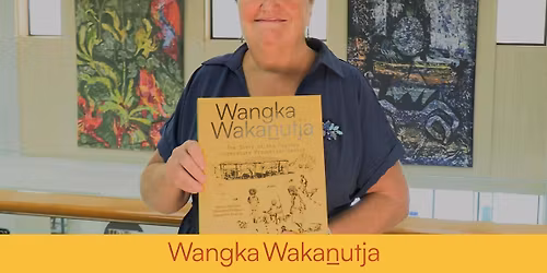 Learn with the Curators of Wangka Waka\u1e49utja