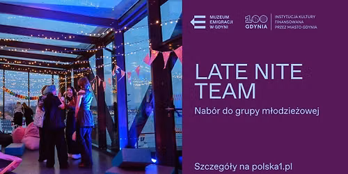 Late Nite Team \u2013 zorganizuj z nami imprezy w muzeum!