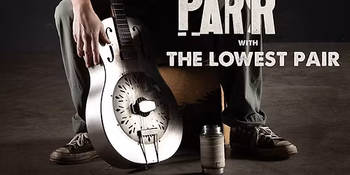 Charlie Parr, The Lowest Pair