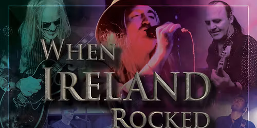 When Ireland Rocked Fri 13th Feb