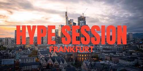 Hype Session: Frankfurt