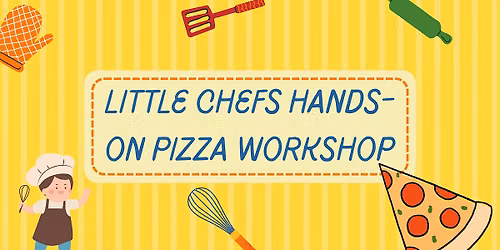 Little Chef's Hands-On Pizza Workshop