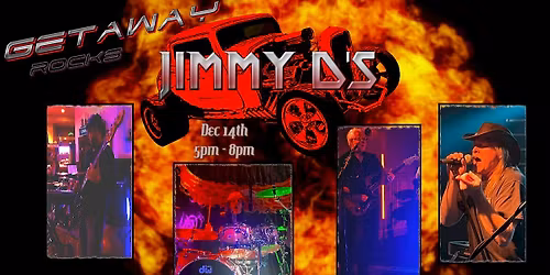 Getaway Rocks Jimmy D's!