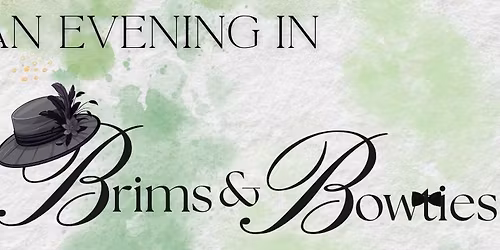 An Evening in Brims & Bowties