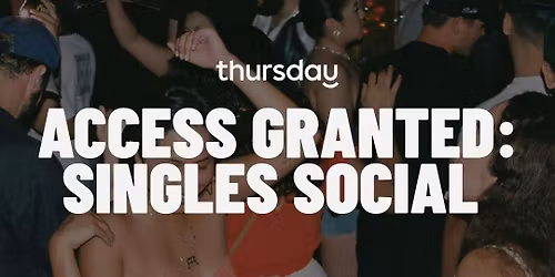 Thursday | ACCESS GRANTED: SINGLES SOCIAL | Foundation Room, House of Blues, River North 