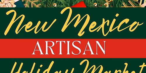 New Mexico Artisan  Holiday Market\ud83c\udf88\ud83c\udf32