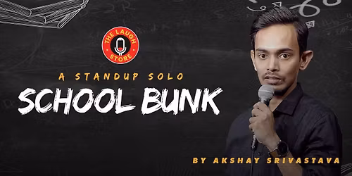 School Bunk - A Standup Solo By Akshay Srivastava
