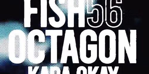 Mint Presents FISH56OCTAGON. KARA OKAY