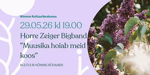 Horre Zeiger Bigbandi kontsert "Muusika hoiab meid koos"