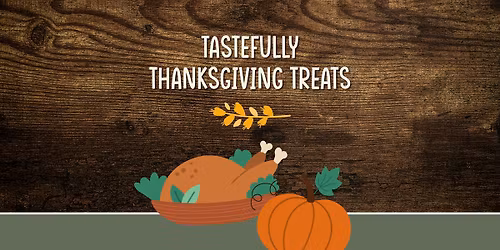 Tastefully Thanksgiving Treats
