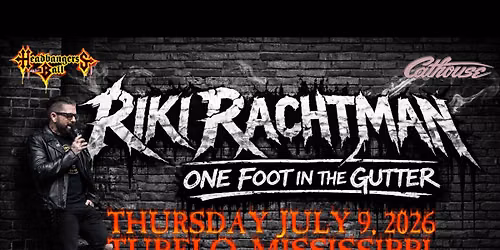 07.09.26 Riki Rachtman - One Foot In The Gutter Tour (21+)
