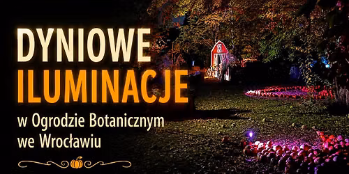 DYNIOWE ILUMINACJE w Ogrodzie Botanicznym we Wroc\u0142awiu