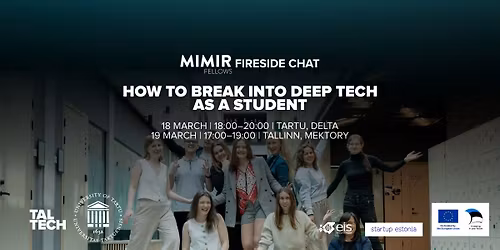 How to Break Into Deep Tech as a Student - MIMIR Fellows Fireside Chat | Tallinn