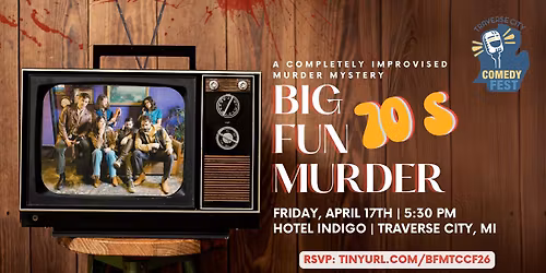Big Fun Murder at Traverse City Comedy Festival