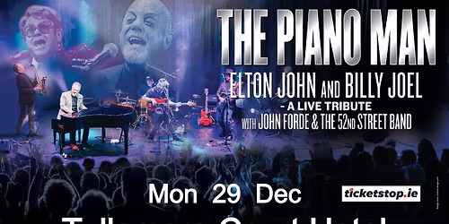 Piano Man plays Elton John & Billy Joel in Tullamore