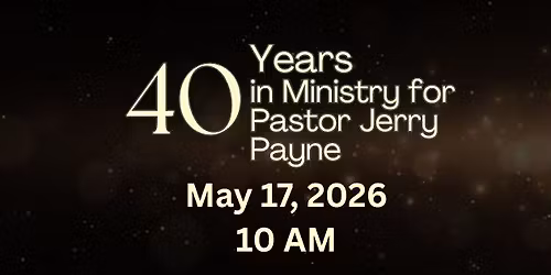 Celebrating Pastor Jerry Payne's 40 years in ministry!