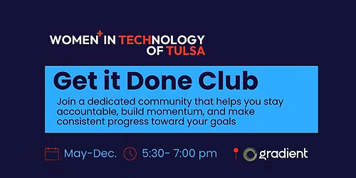 Women+ in Tech Tulsa Get it Done Club & Google Certifications Cohort