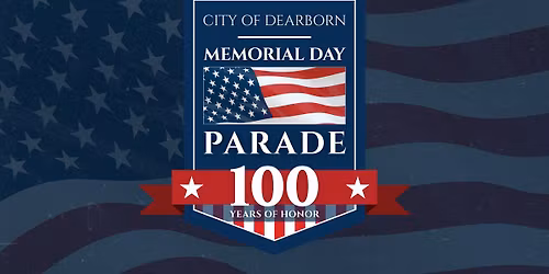 Dearborn's 100th Memorial Day Parade