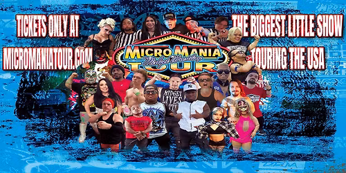 MicroMania Midget Wrestling: Roseville,CA Goldfield ALL AGES