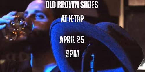 Old Brown Shoes at K-Tap