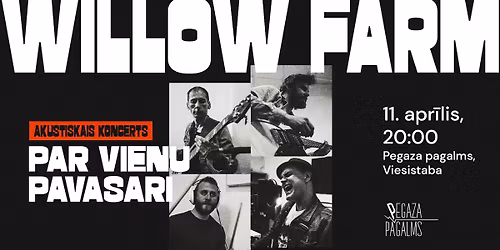 WILLOW FARM. Par vienu pavasari