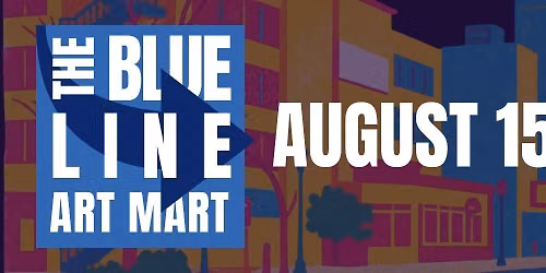 The Blue Line Art Mart | August 15th