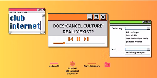 Club Internet Presents: DOES \u2018CANCEL CULTURE\u2019 REALLY EXIST?