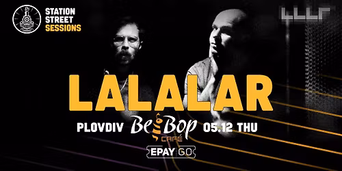 LALALAR Live in Plovdiv \u2013 Bee Bop Caf\u00e9 | 5 \u0434\u0435\u043a\u0435\u043c\u0432\u0440\u0438 2025