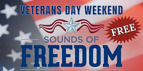 Veterans Day Weekend Sounds of Freedom