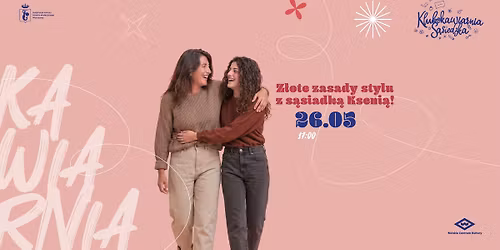 Z\u0142ote zasady stylu z s\u0105siadk\u0105 Kseni\u0105! \u015awi\u0119tujemy kobiety - mamy, c\u00f3rki, przyjaci\u00f3\u0142ki, s\u0105siadki!