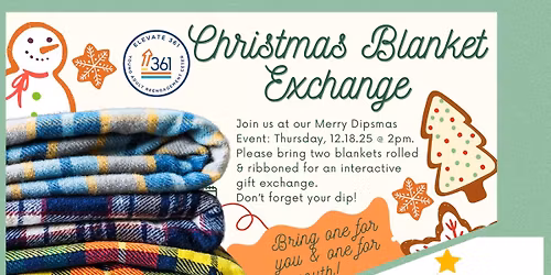 Elevate361 Merry Dipsmas & Blanket Exchange