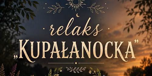 Relaksacje \u201eKupa\u0142anocka\u201d