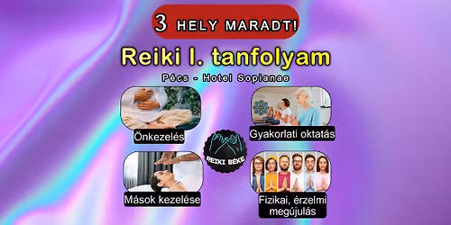 [3 hely maradt] Reiki l. tanfolyam -\u00e9letenergia medit\u00e1ci\u00f3 kieg\u00e9sz\u00edt\u00e9ssel- P\u00e9cs