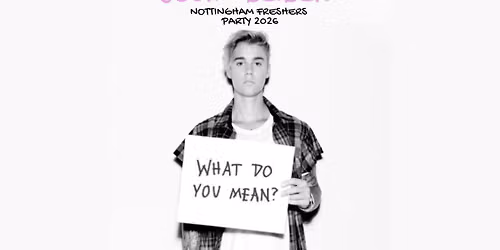 Justin Bieber Special - Nottingham Freshers Week 2026 - FREE TICKETS