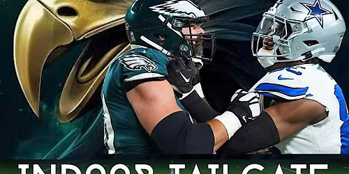 INDOOR TAILGATE EAGLES V COWBOYS