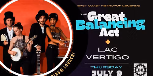 The Great Balancing Act album launch with Lac Vertigo