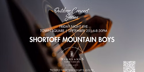 Outdoor Concert Series: Friday Night Live with Shortoff Mountain Boys