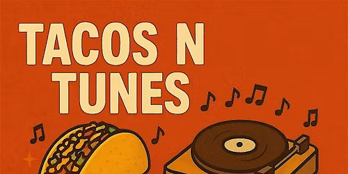 Tacos N' Tunes