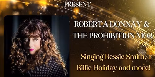 ROBERTA DONNAY & Prohibition Mob @ Lark Theater!