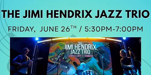 The Jimi Hendrix Jazz Trio \/ Al Gallodoro Memorial Stage Summer 2026 Concert Series