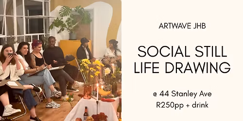 Social Still Life Drawing - FIRST THURSDAYS
