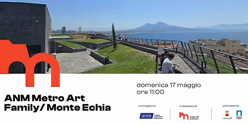 ANM METRO ART FAMILY \/ ASCENSORE DI MONTE ECHIA