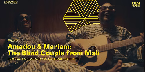 Amadou & Mariam - The Blind Couple from Mali \/\/ Spesialvisning p\u00e5 Cosmopolite