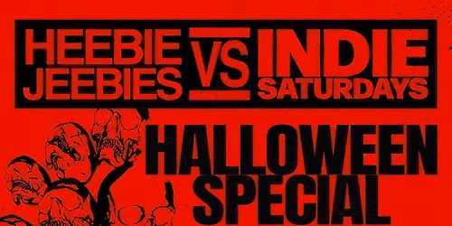 Heebie Jeebies Vs Indie Saturdays Halloween Special