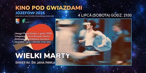 \u201eWIELKI MARTY\u201d \/ KINO POD GWIAZDAMI + PLENEROWE GRANIE