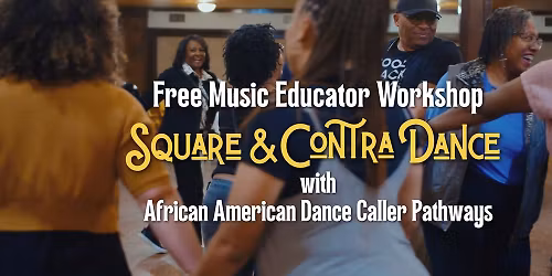 Square & Contra Dance with African American Dance Caller Pathways