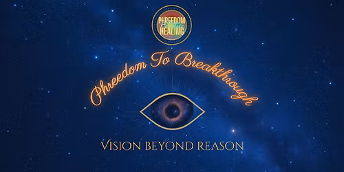 Phreedom to Breakthrough: Vision Beyond Reason