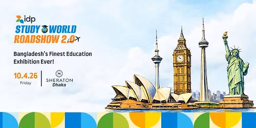 IDP Study World Roadshow 2.0 - Dhaka