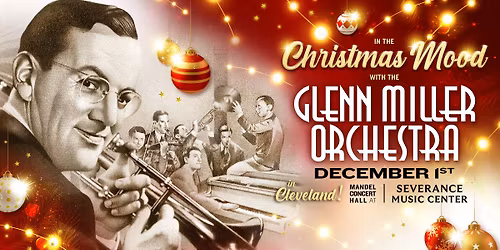 In the Christmas Mood with The Glenn Miller Orchestra in Cleveland!